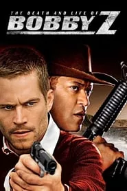 The Death and Life of Bobby Z (2007) The Death and Life of Bobby Z (2007)